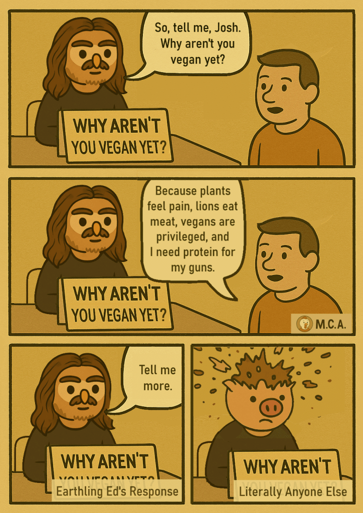 Earthling Ed's legendary calm.